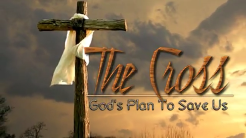 C001 The Cross - God's Plan To Save Us